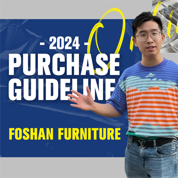 1min Purchase Guideline For Foshan Furniture